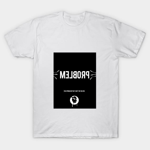 Problem T-Shirt by BokkaBoom